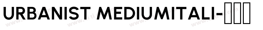 URBANIST MEDIUMITALI字体转换